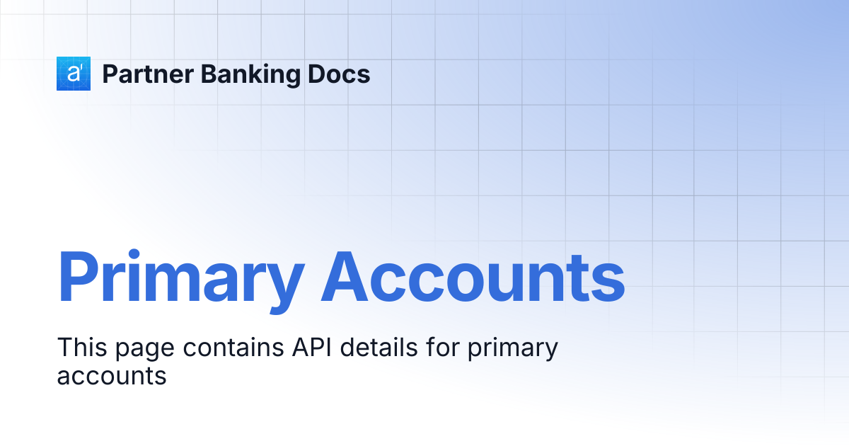Primary Accounts | Partner Banking Docs